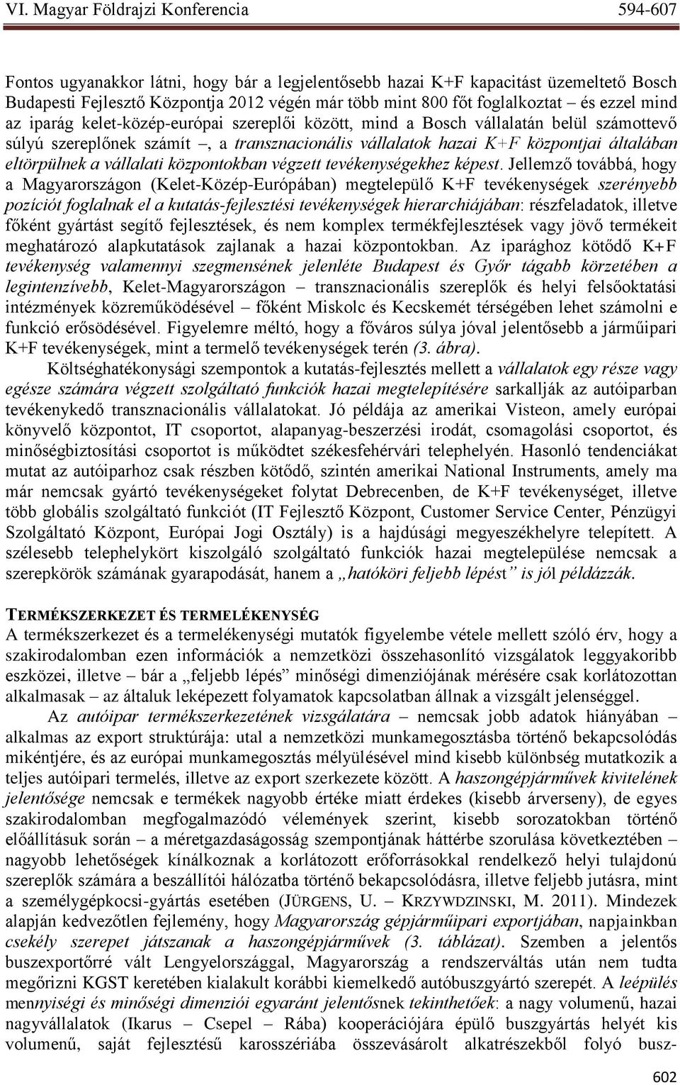 központokban végzett tevékenységekhez képest.