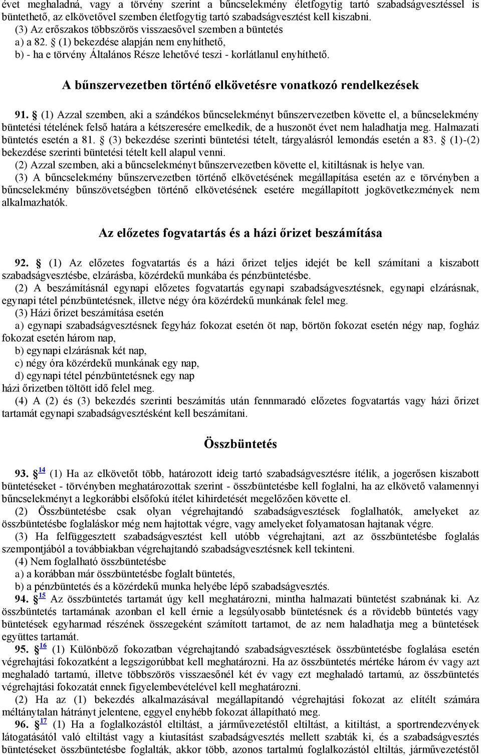 A bűnszervezetben történő elkövetésre vonatkozó rendelkezések 91.