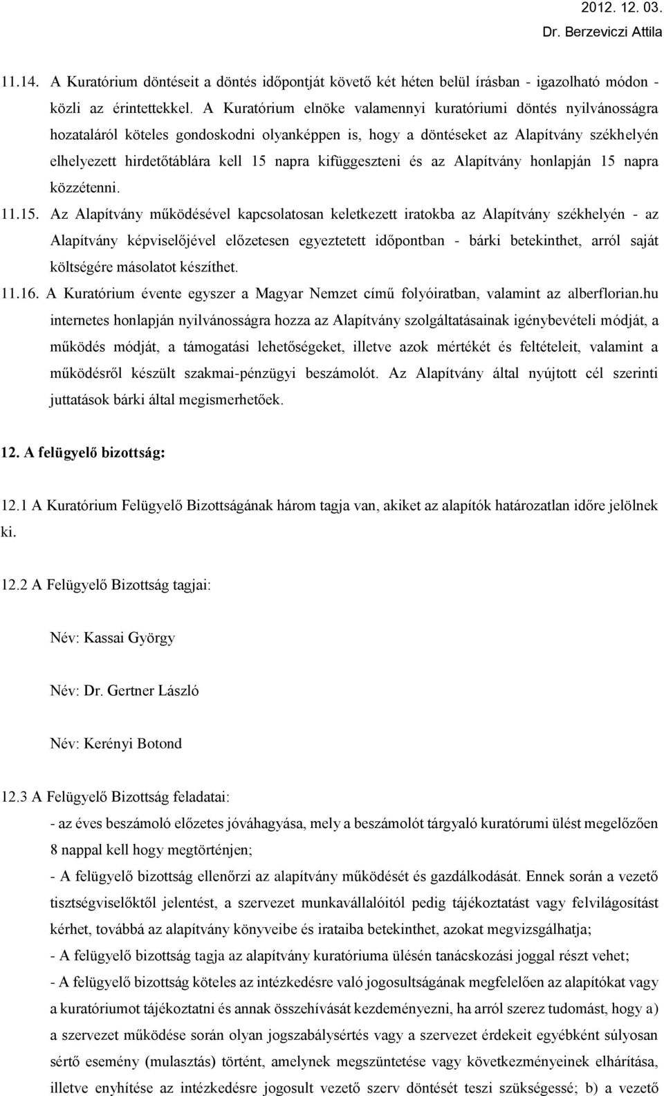kifüggeszteni és az Alapítvány honlapján 15 