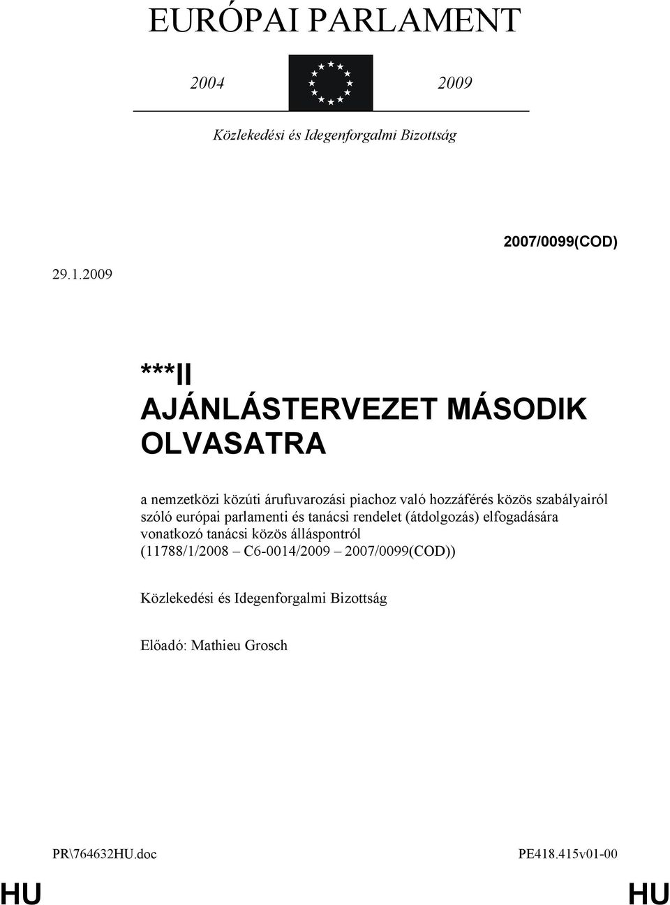 szabályairól szóló európai parlamenti és tanácsi rendelet (átdolgozás) elfogadására vonatkozó tanácsi közös