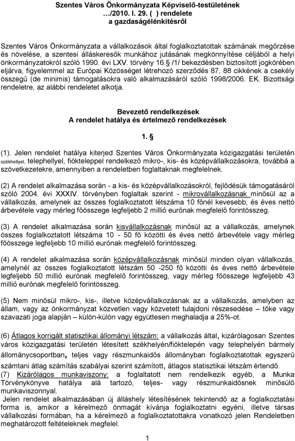 céljából a helyi önkormányzatokról szóló 1990. évi LXV. törvény 16.