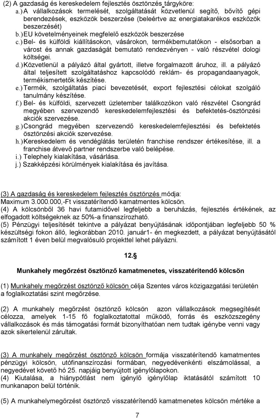 ) EU követelményeinek megfelelő eszközök beszerzése c.