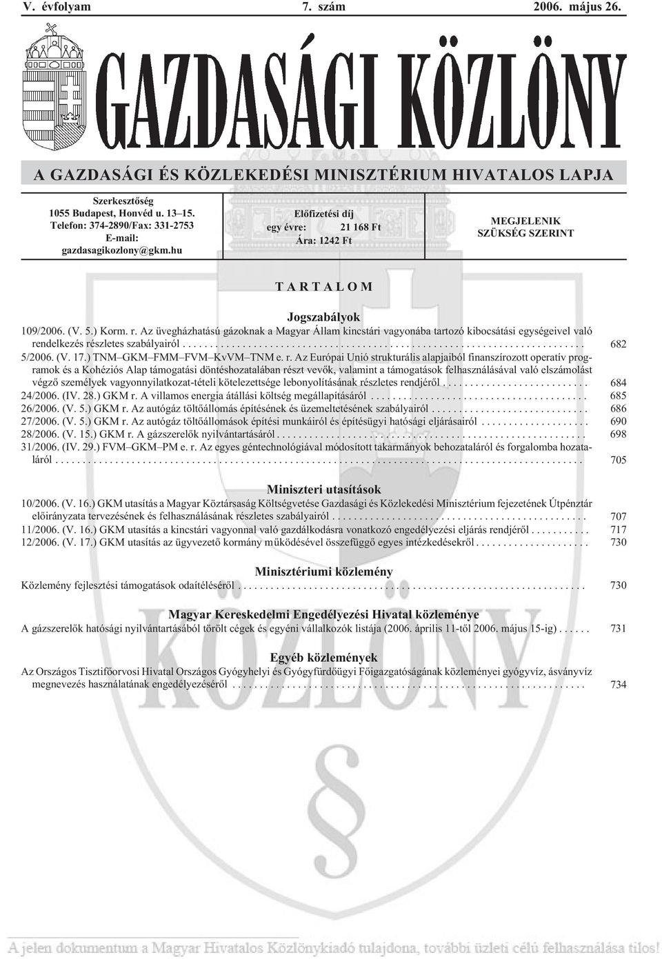 Az üvegházhatású gázoknak a Magyar Állam kincstári vagyonába tartozó kibocsátási egységeivel való re