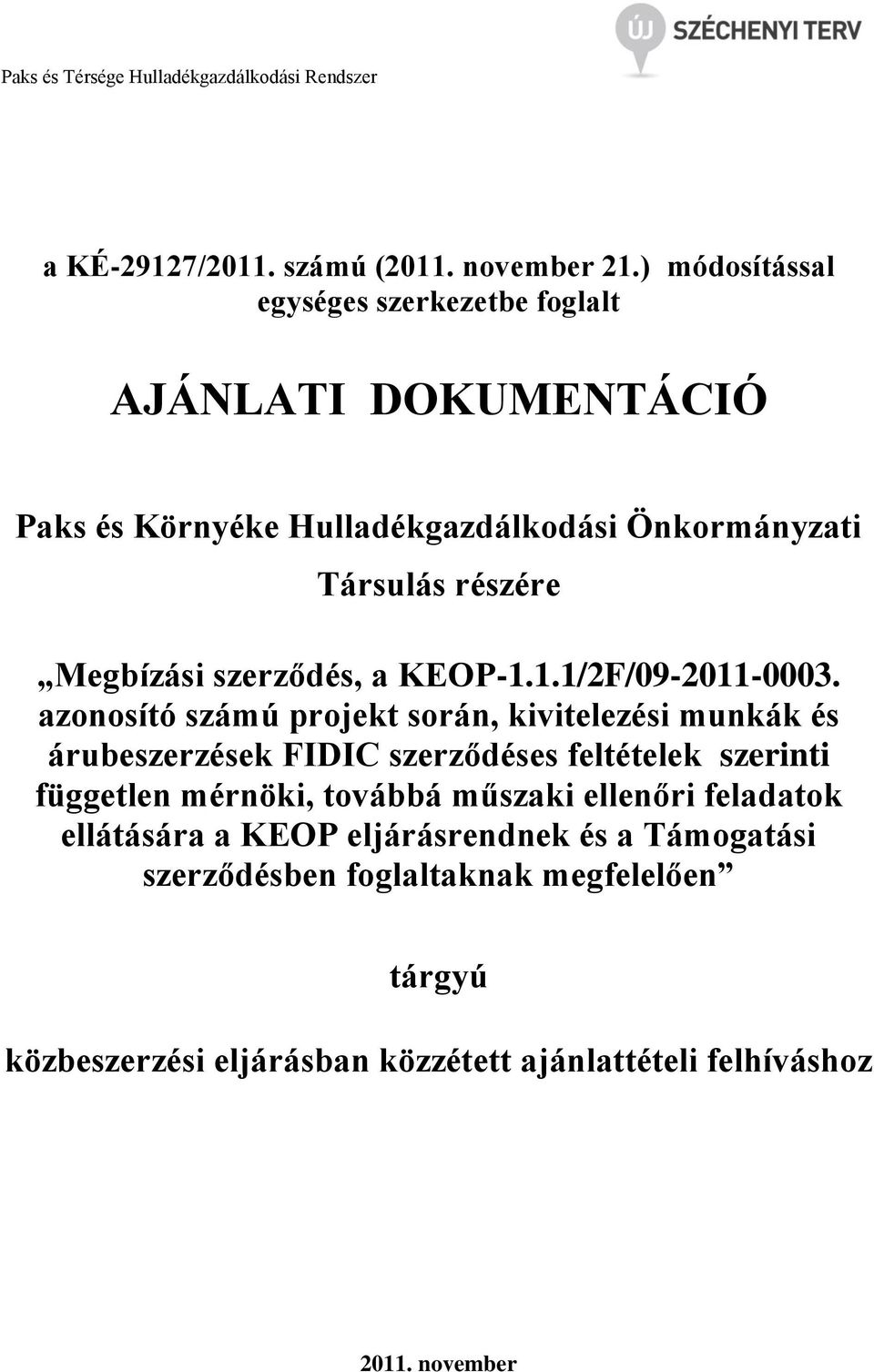 Megbízási szerződés, a KEOP-1.1.1/2F/09-2011-0003.