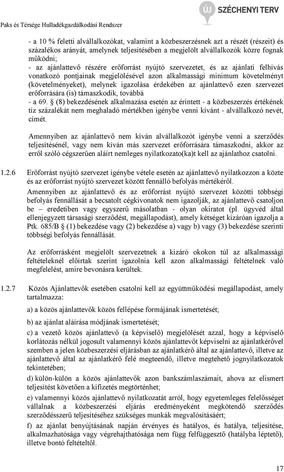 ezen szervezet erőforrására (is) támaszkodik, továbbá - a 69.