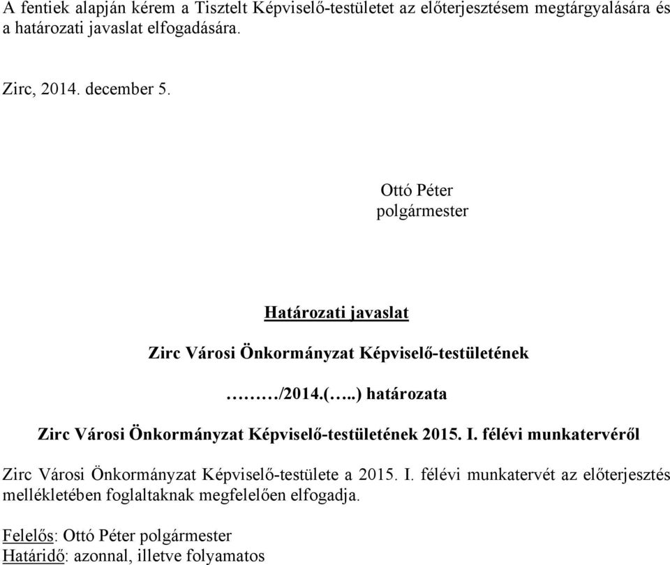 .) határozata Zirc Városi Önkormányzat Képviselő-testületének 2015. I.