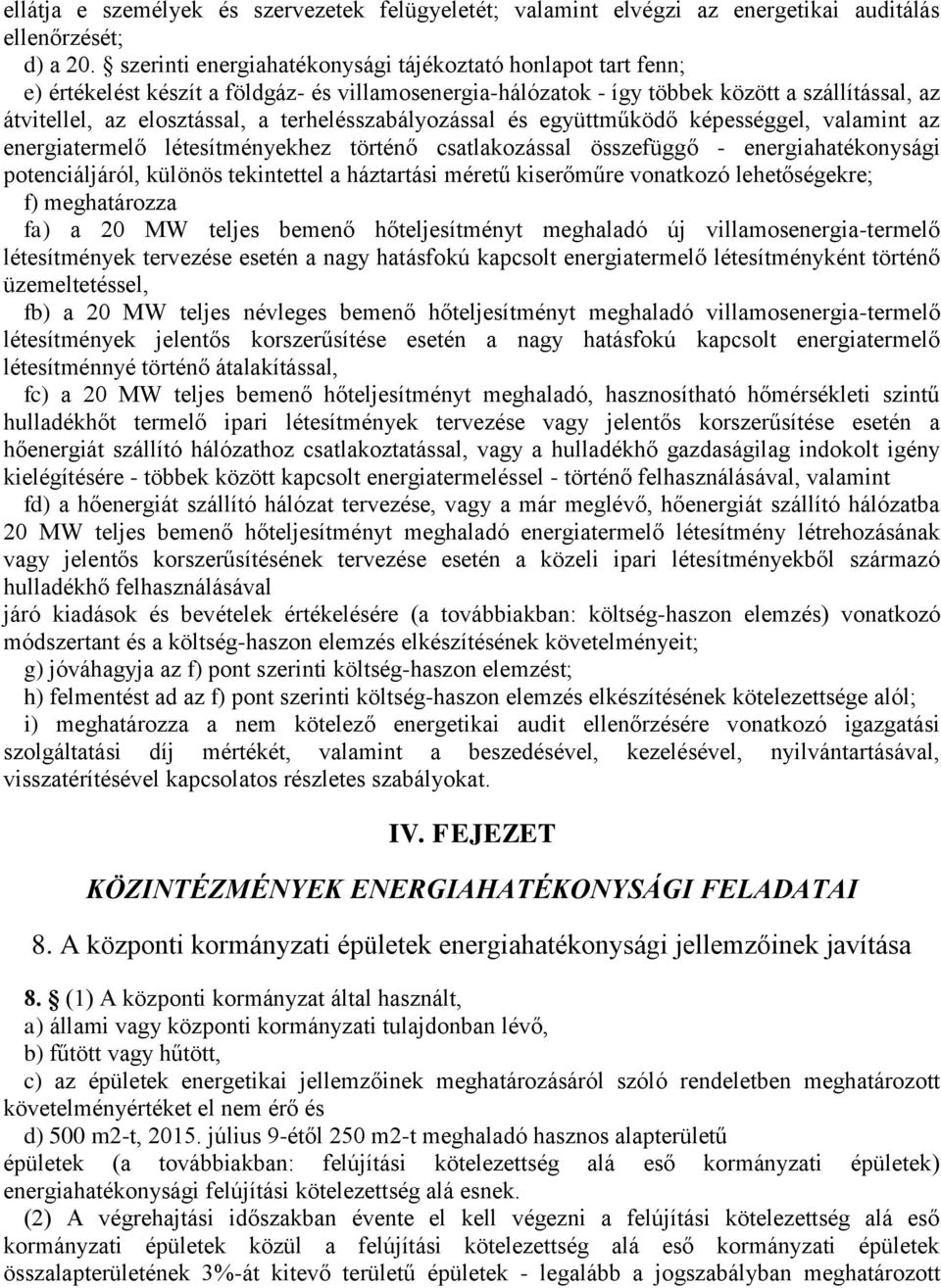 terhelésszabályozással és együttműködő képességgel, valamint az energiatermelő létesítményekhez történő csatlakozással összefüggő - energiahatékonysági potenciáljáról, különös tekintettel a