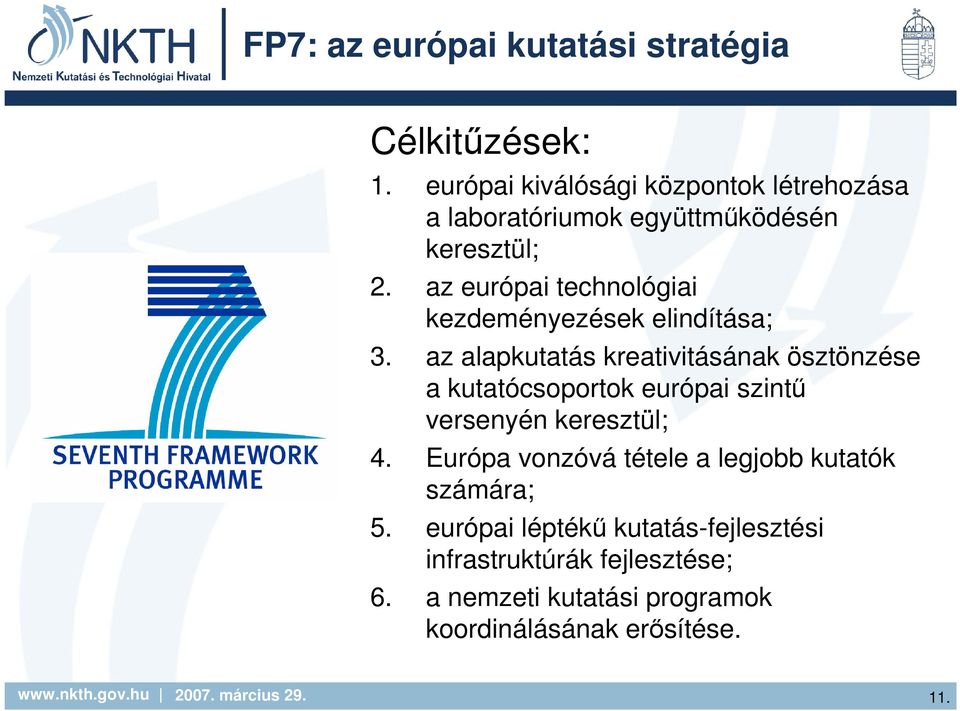 az európai technológiai kezdeményezések elindítása; 3.