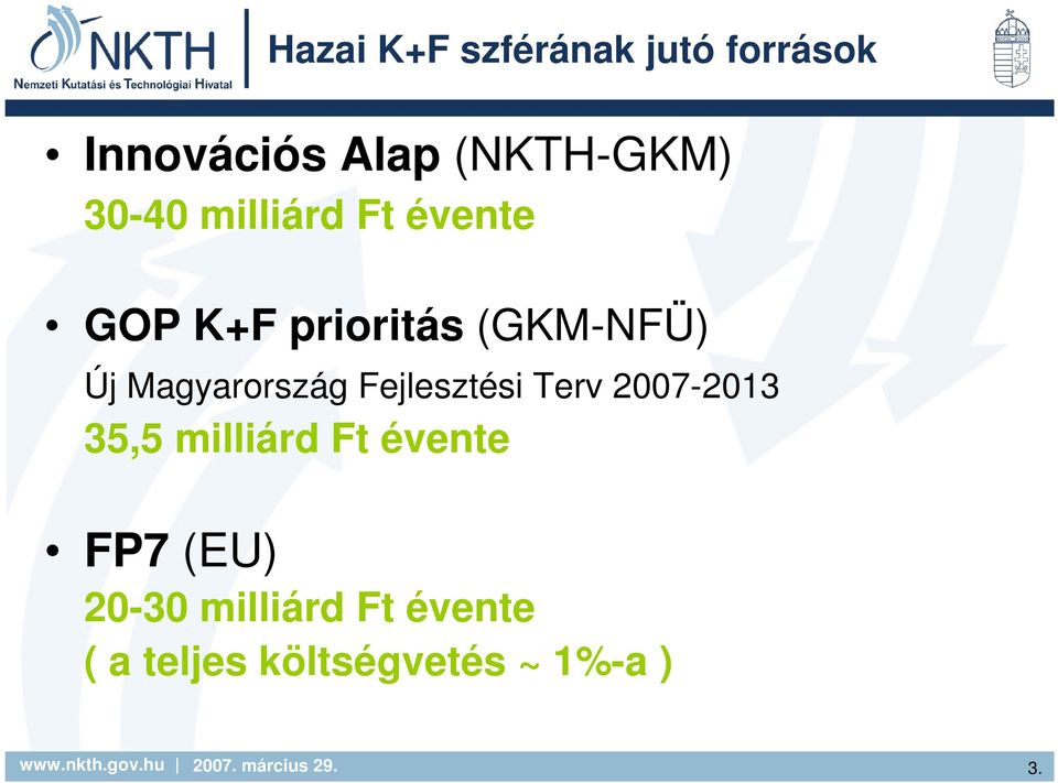 Magyarország Fejlesztési Terv 2007-2013 35,5 milliárd Ft