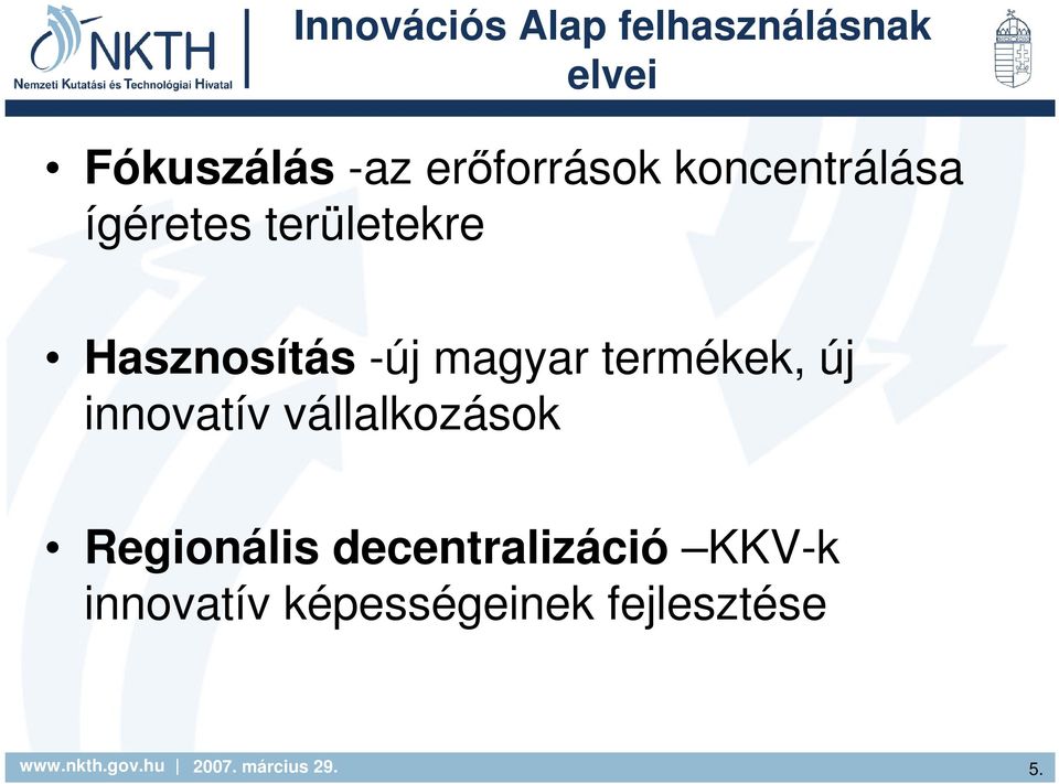 Hasznosítás -új magyar termékek, új innovatív