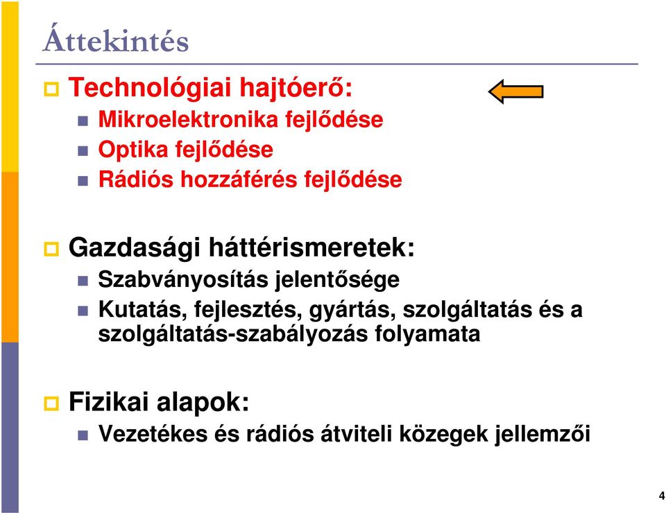 Szabványosítás jelentısége Kutatás, fejlesztés, gyártás, szolgáltatás és a