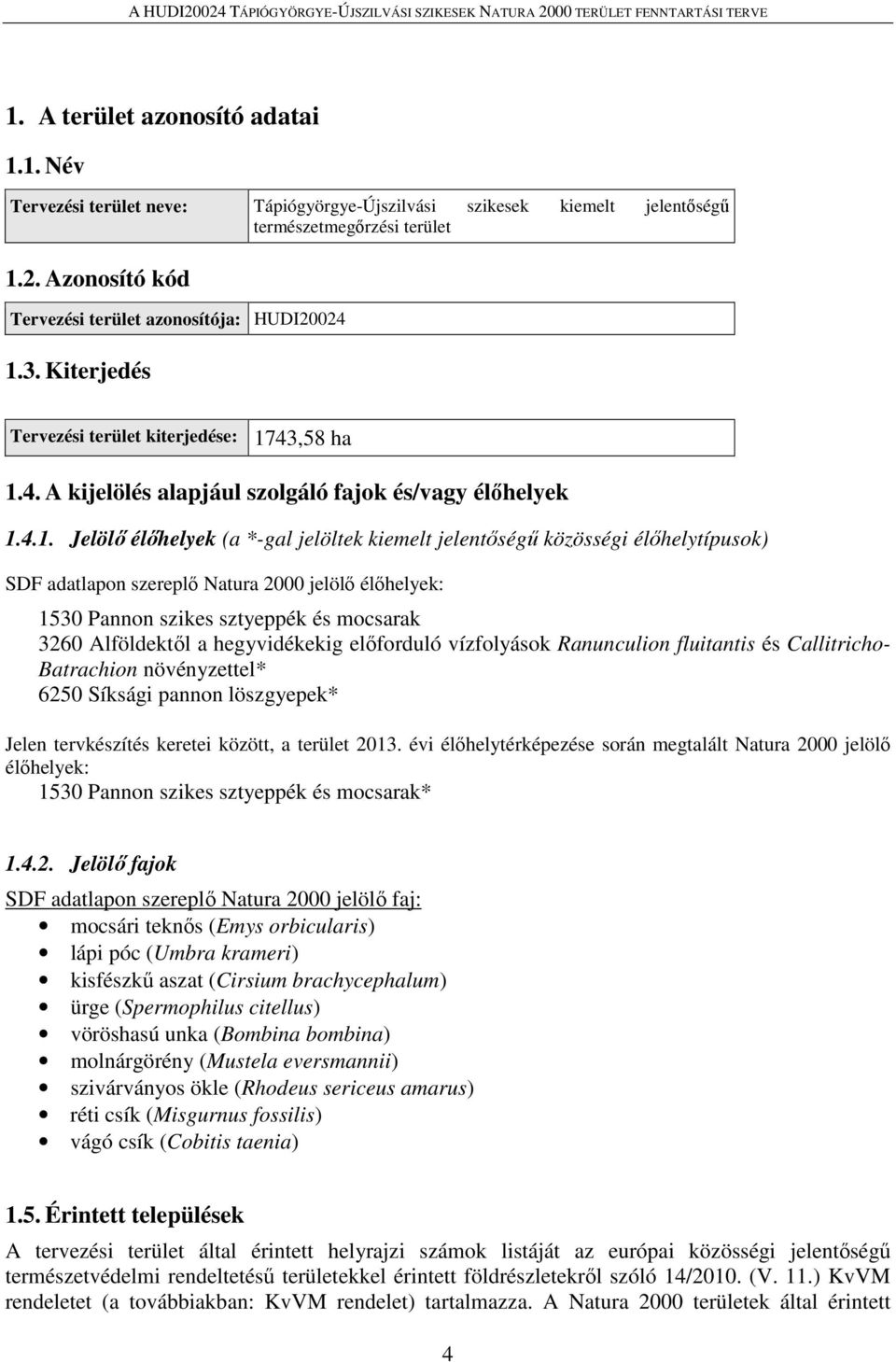 3. Kiterjedés Tervezési terület kiterjedése: 17