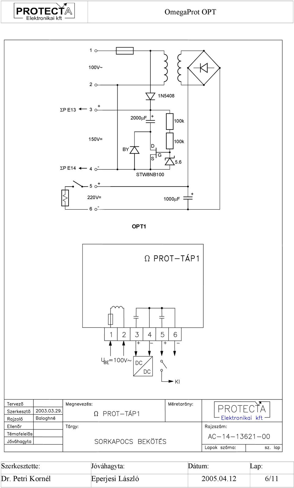 100k 5.6 5 220V= 6-1000µF OPT1 Dr.