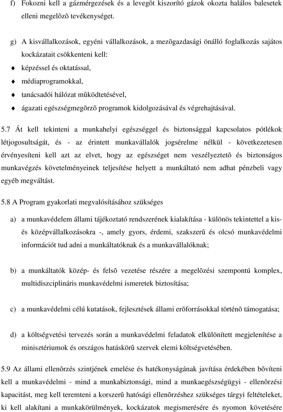 ágazati egészségmegõrzõ programok kidolgozásával és végrehajtásával. 5.