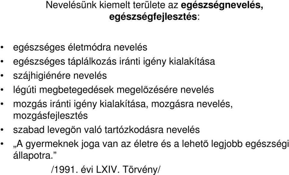 nevelés mozgás iránti igény kialakítása, mozgásra nevelés, mozgásfejlesztés szabad levegın való