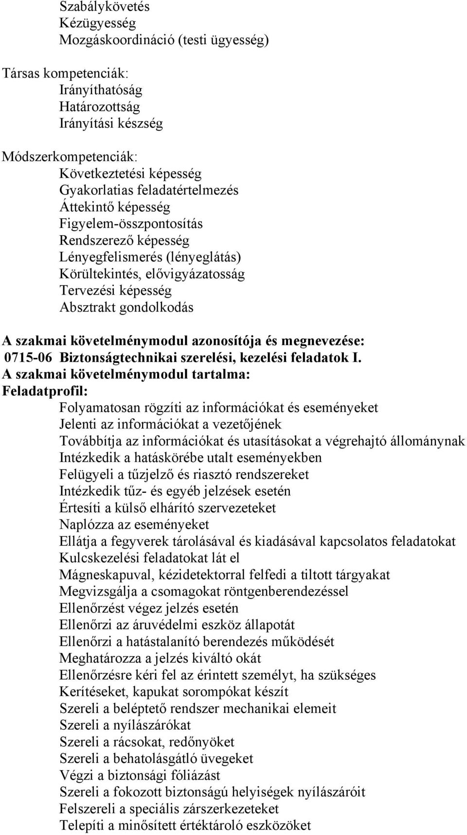 követelménymodul azonosítója és megnevezése: 0715-06 iztonságtechnikai szerelési, kezelési feladatok I.