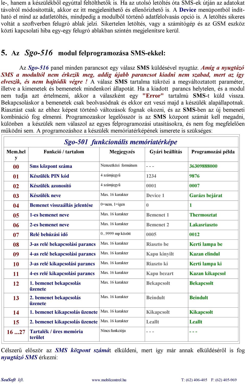 Sikertelen letöltés, vagy a számítógép és az GSM eszköz közti kapcsolati hiba egy-egy felugró ablakban szintén megjelenítsre kerül. 5.