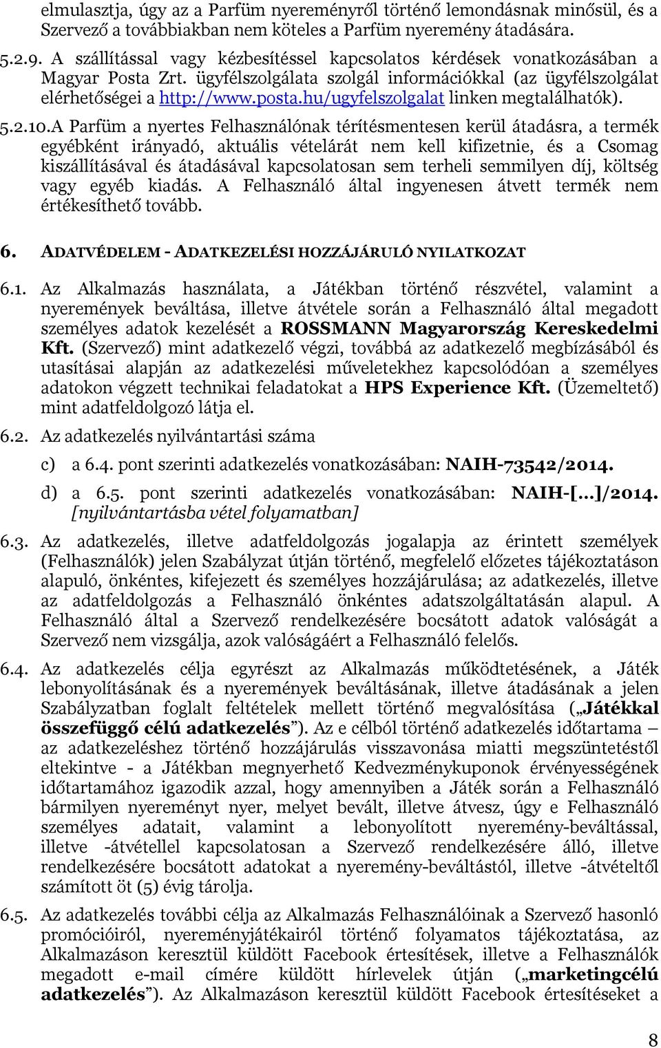 hu/ugyfelszolgalat linken megtalálhatók). 5.2.10.