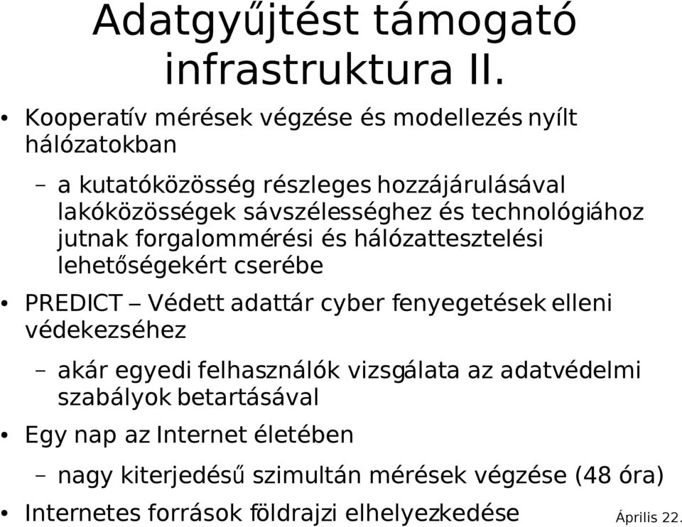 sávszélességhez és technológiához jutnak forgalommérési és hálózattesztelési lehetőségekért cserébe PREDICT Védett adattár cyber