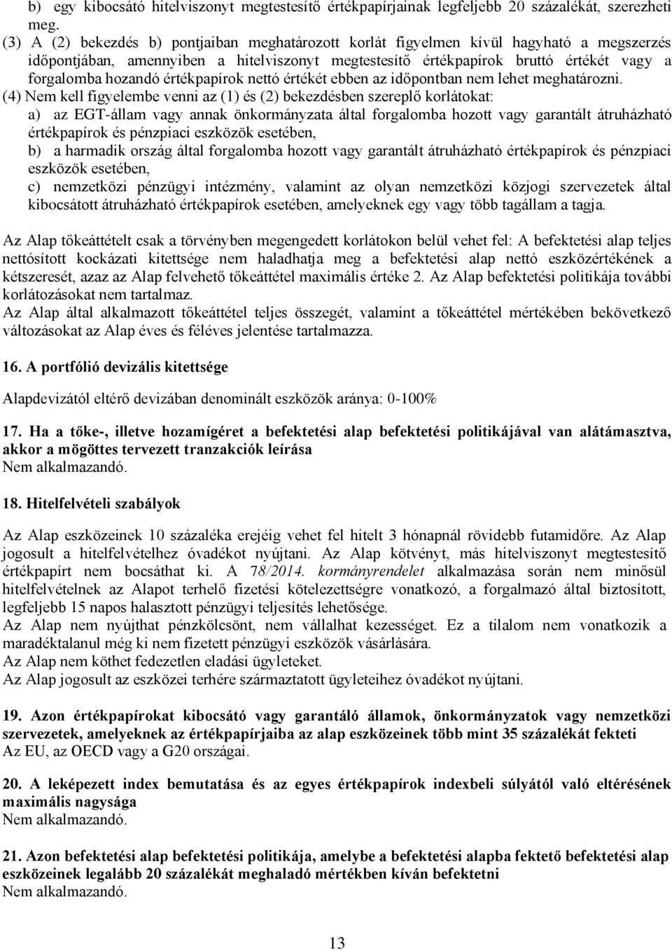 értékpapírok nettó értékét ebben az időpontban nem lehet meghatározni.