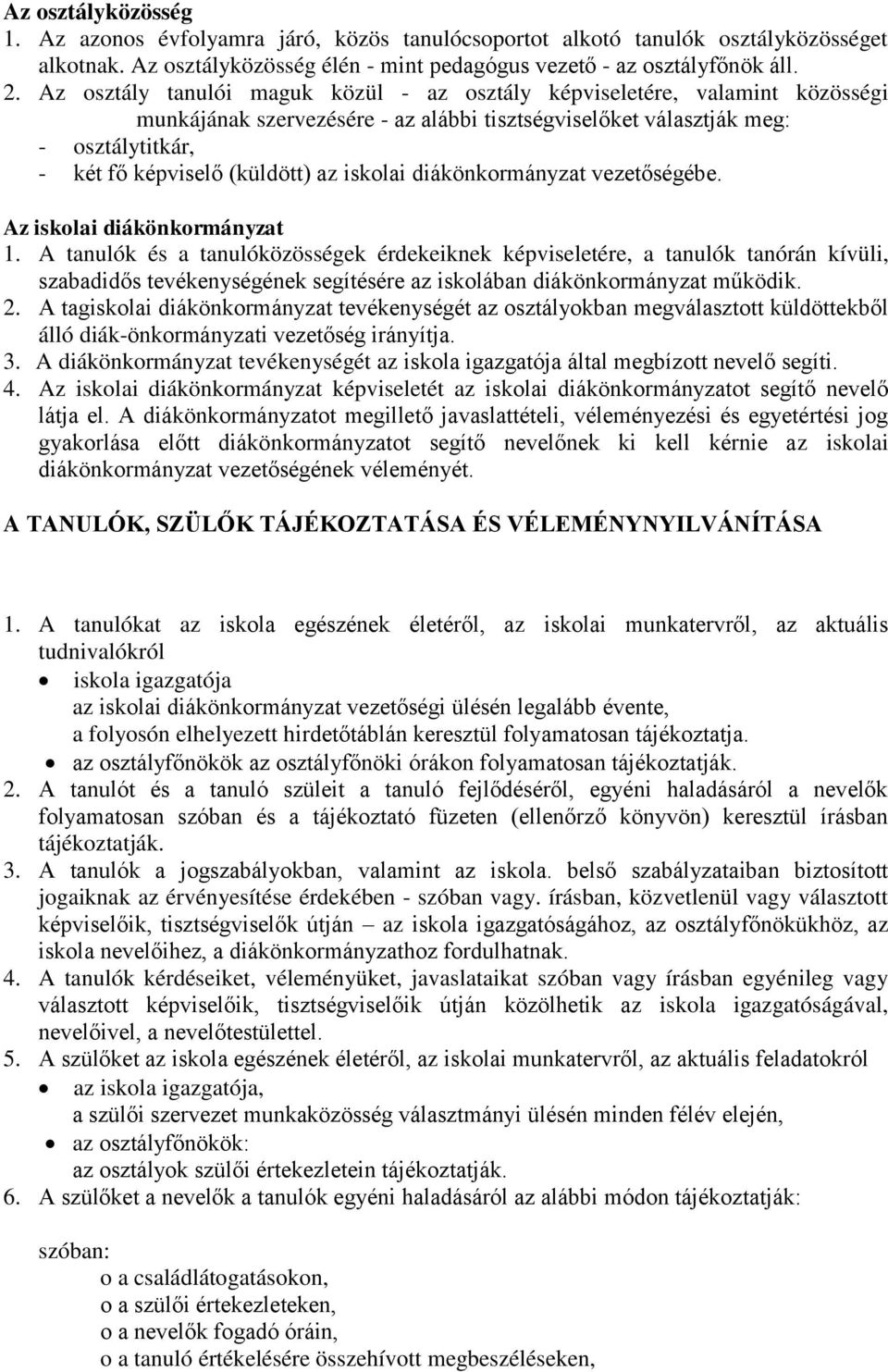 iskolai diákönkormányzat vezetőségébe. Az iskolai diákönkormányzat 1.