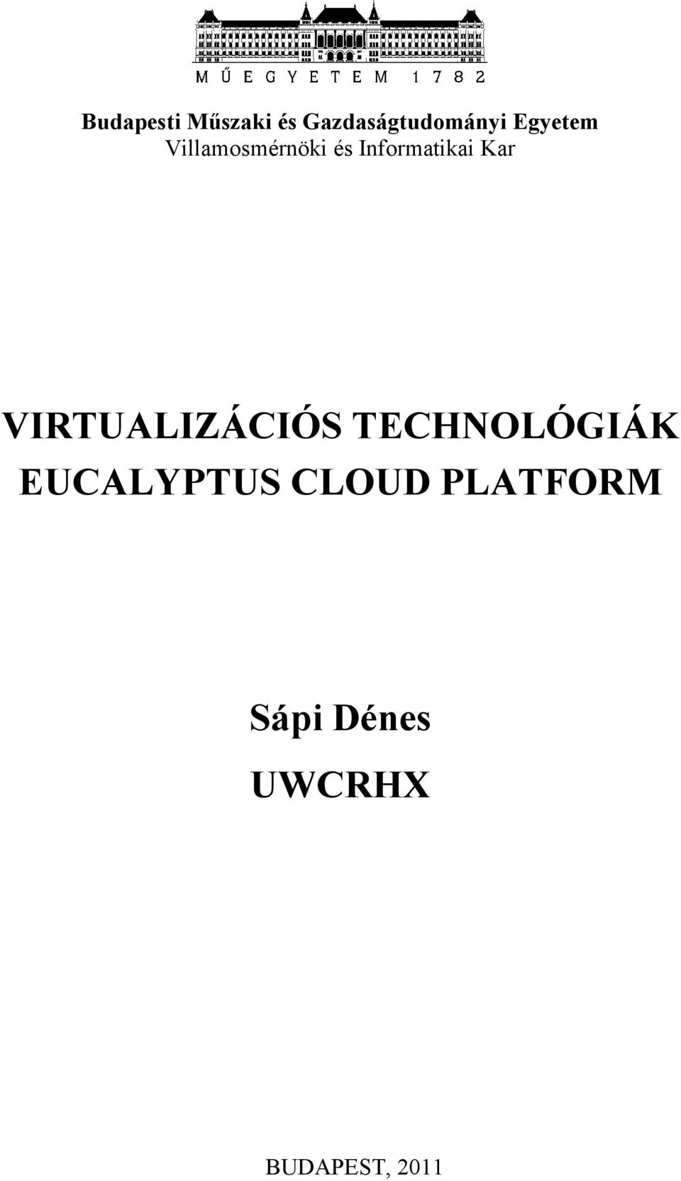 Kar VIRTUALIZÁCIÓS TECHNOLÓGIÁK EUCALYPTUS