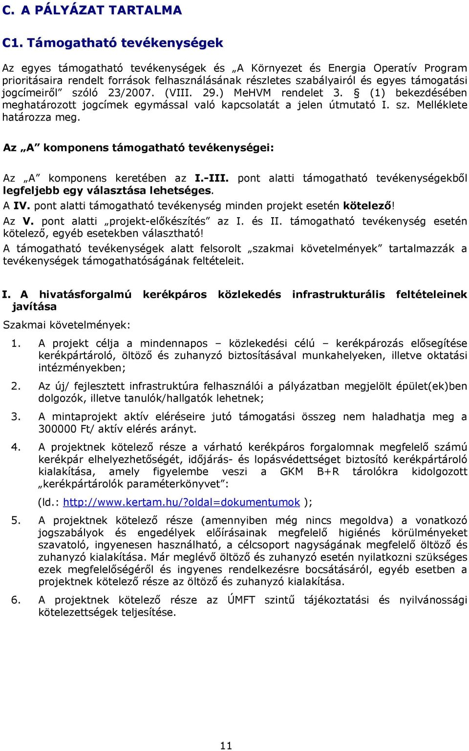 szóló 23/2007. (VIII. 29.) MeHVM rendelet 3. (1) bekezdésében meghatárztt jgcímek egymással való kapcslatát a jelen útmutató I. sz. Melléklete határzza meg.