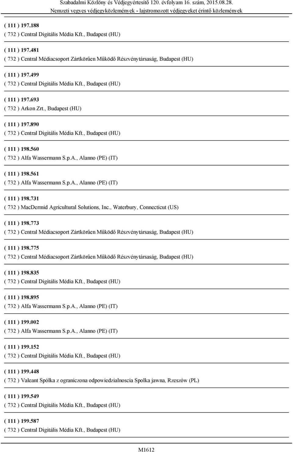 , Waterbury, Connecticut (US) ( 111 ) 198.773 ( 111 ) 198.775 ( 111 ) 198.835 ( 111 ) 198.895 ( 111 ) 199.