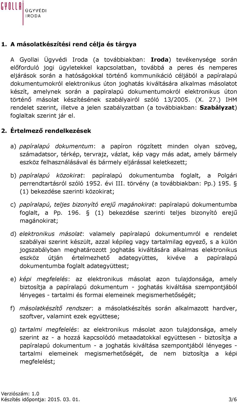 történő másolat készítésének szabályairól szóló 13/2005. (X. 27