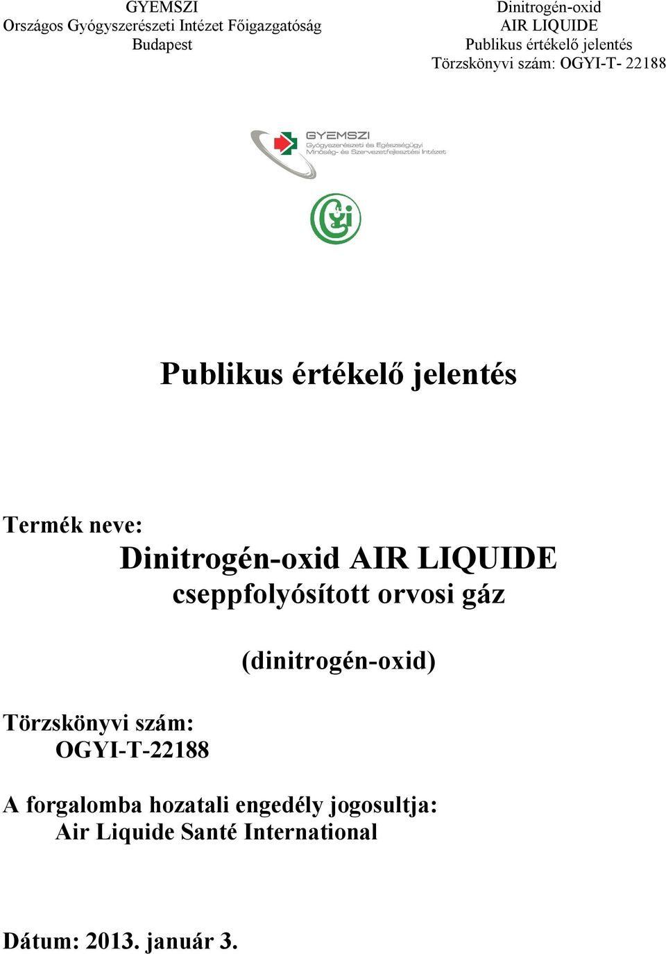 (dinitrogén-oxid) A forgalomba hozatali engedély