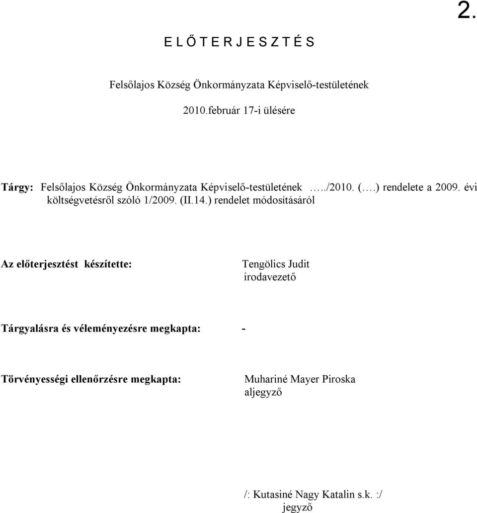 évi költségvetésről szóló 1/2009. (II.14.