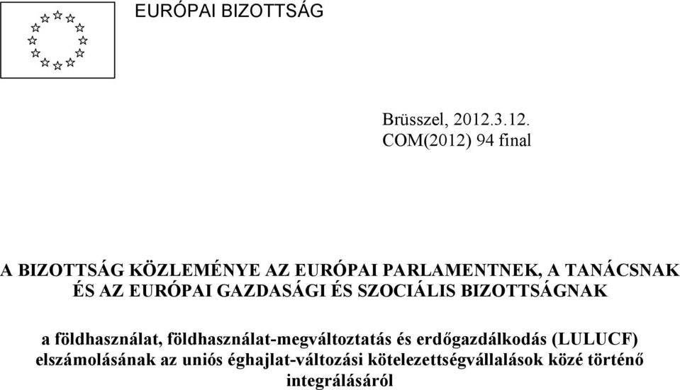 TANÁCSNAK ÉS AZ EURÓPAI GAZDASÁGI ÉS SZOCIÁLIS BIZOTTSÁGNAK a földhasználat,