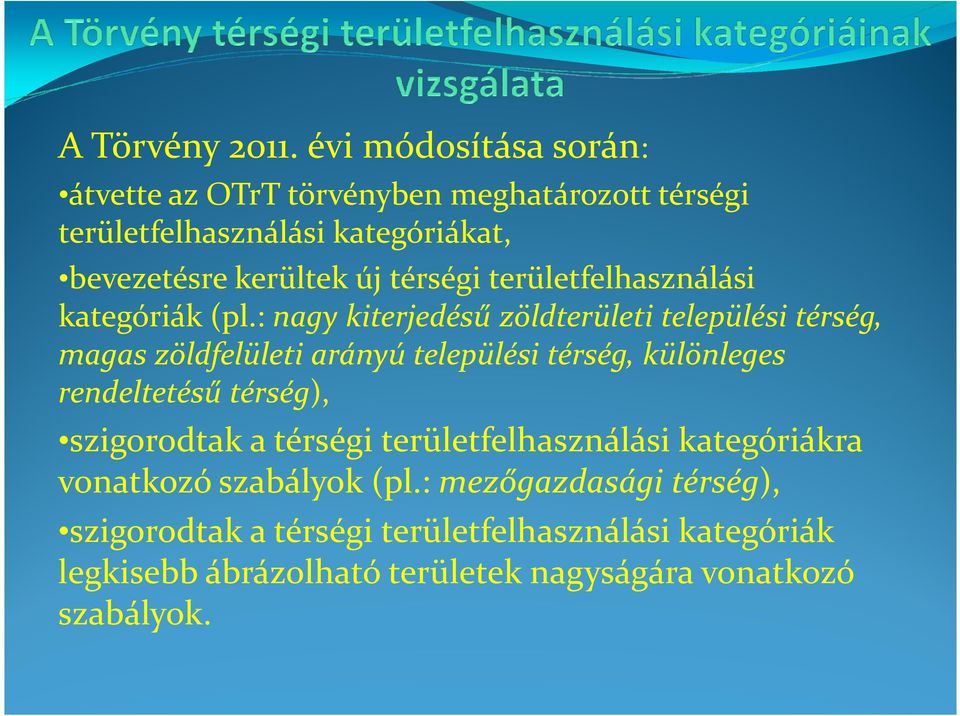 térségi területfelhasználási kategóriák (pl.