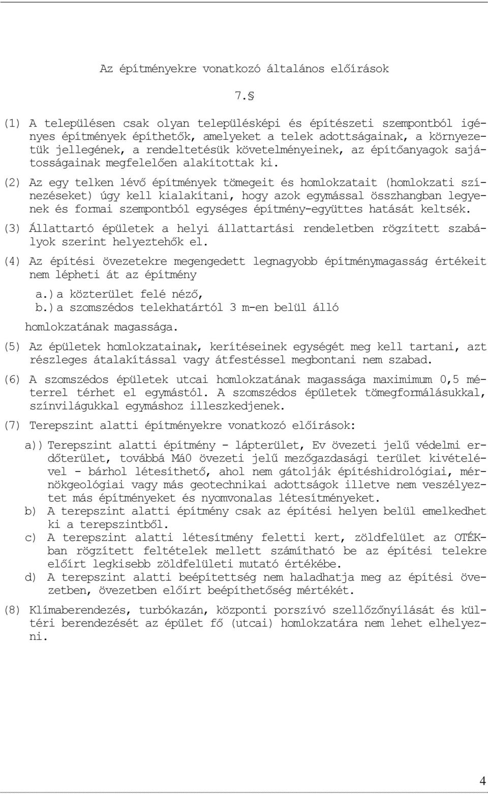 építőanyagk sajátsságainak megfelelően alakítttak ki.