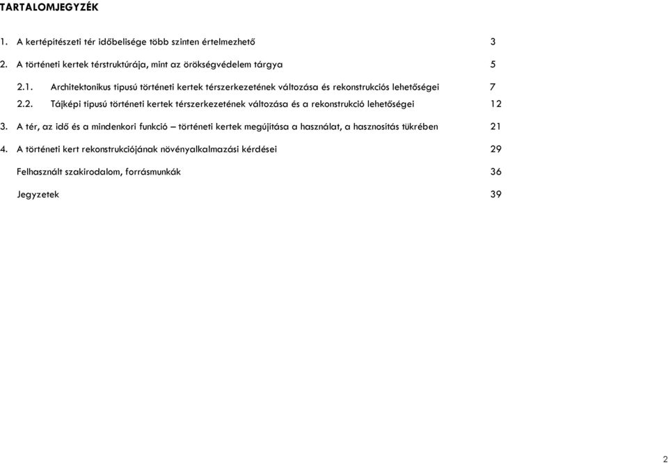 Architektonikus típusú történeti kertek térszerkezetének változása és rekonstrukciós lehetőségei 2.