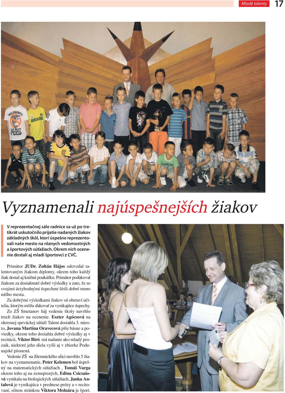 Zoltán Hájos odovzdal talentovaným žiakom diplomy, okrem toho každý žiak dostal aj knižnú poukážku.