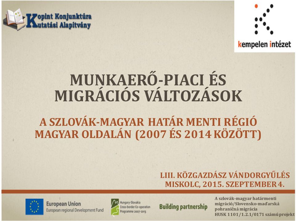 KÖZGAZDÁSZ VÁNDORGYŰLÉS MISKOLC, 2015. SZEPTEMBER 4.