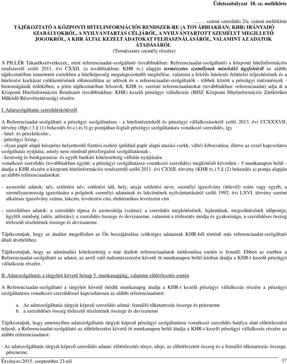 KEZELT ADATOKAT FELHASZNÁLÁSÁRÓL, VALAMINT AZ ADATOK ÁTADÁSÁRÓL (Természetes személy részére) A PILLÉR Takarékszövetkezet.