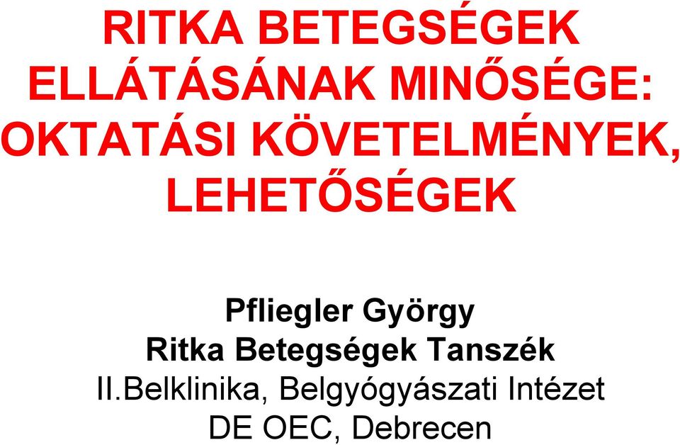 Pfliegler György Ritka Betegségek Tanszék