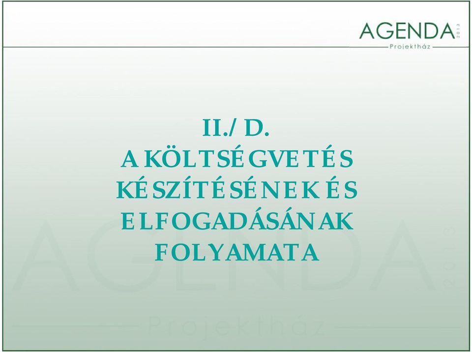 KÉSZÍTÉSÉNEK ÉS