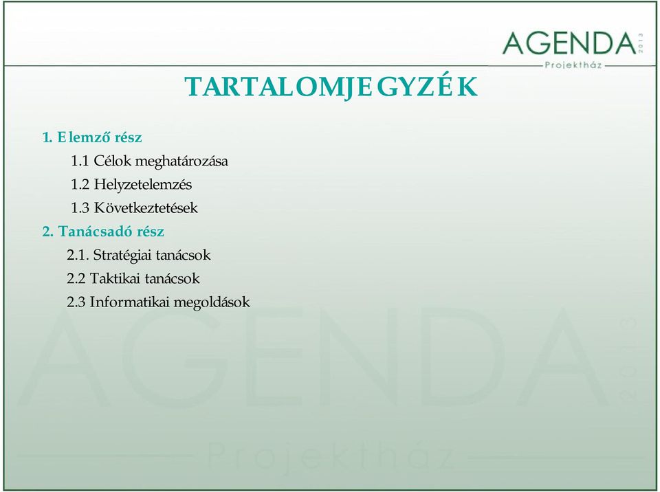 3 Következtetések 2. Tanácsadó rész 2.1.