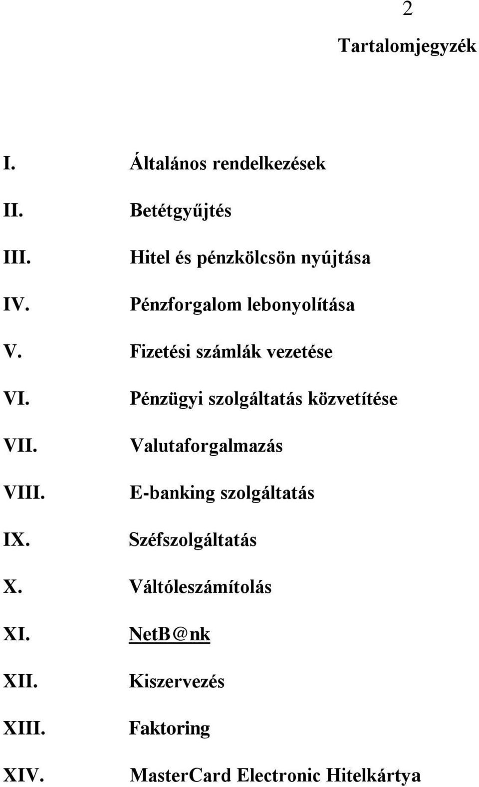 Fizetési számlák vezetése VI. VII. VIII. IX.