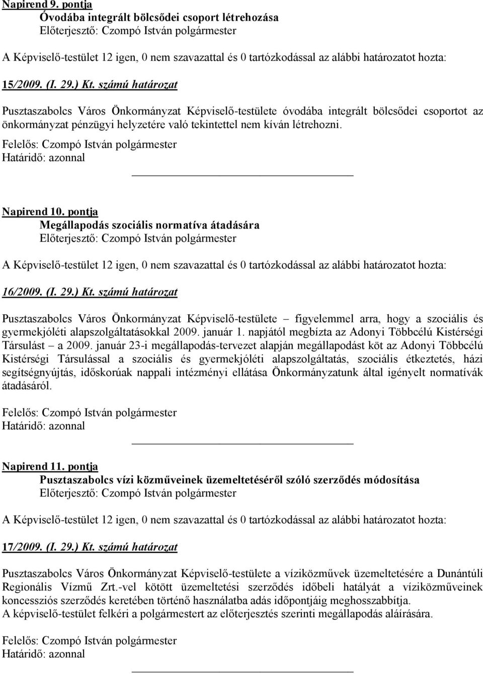 pontja Megállapodás szociális normatíva átadására 16/2009. (I. 29.) Kt.