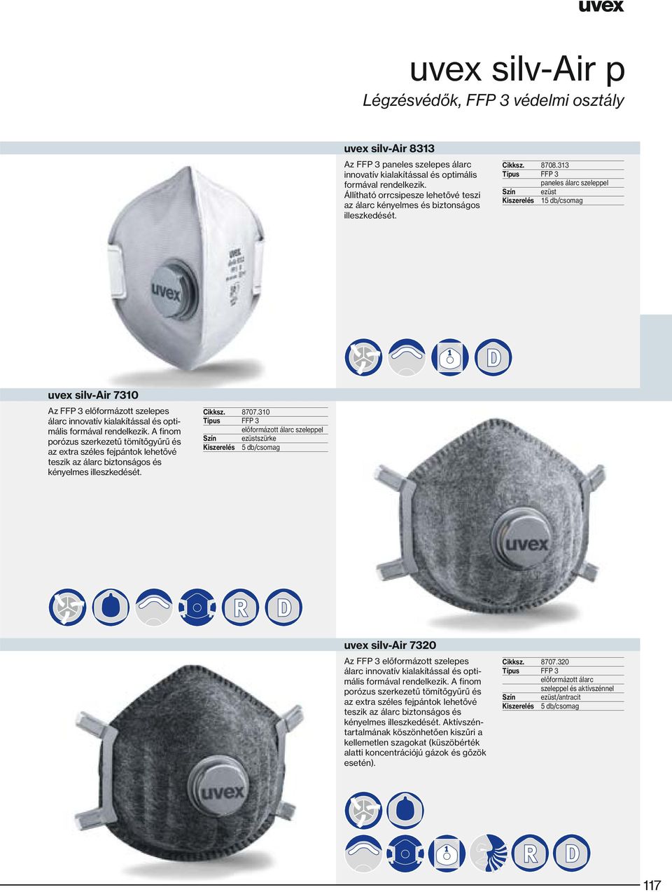 313 Típus FFP 3 paneles álarc szeleppel Szín ezüst uvex silv-air 7310 Az FFP 3 előformázott szelepes álarc innovatív kialakítással és optimális formával rendelkezik.