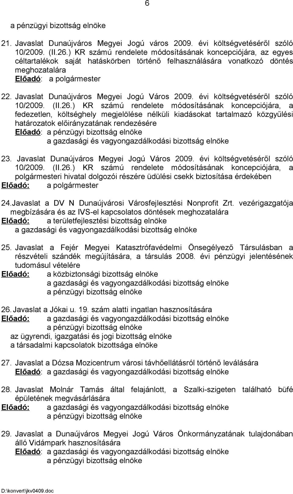 Javaslat Dunaújváros Megyei Jogú Város 2009. évi költségvetéséről szóló 10/2009. (II.26.