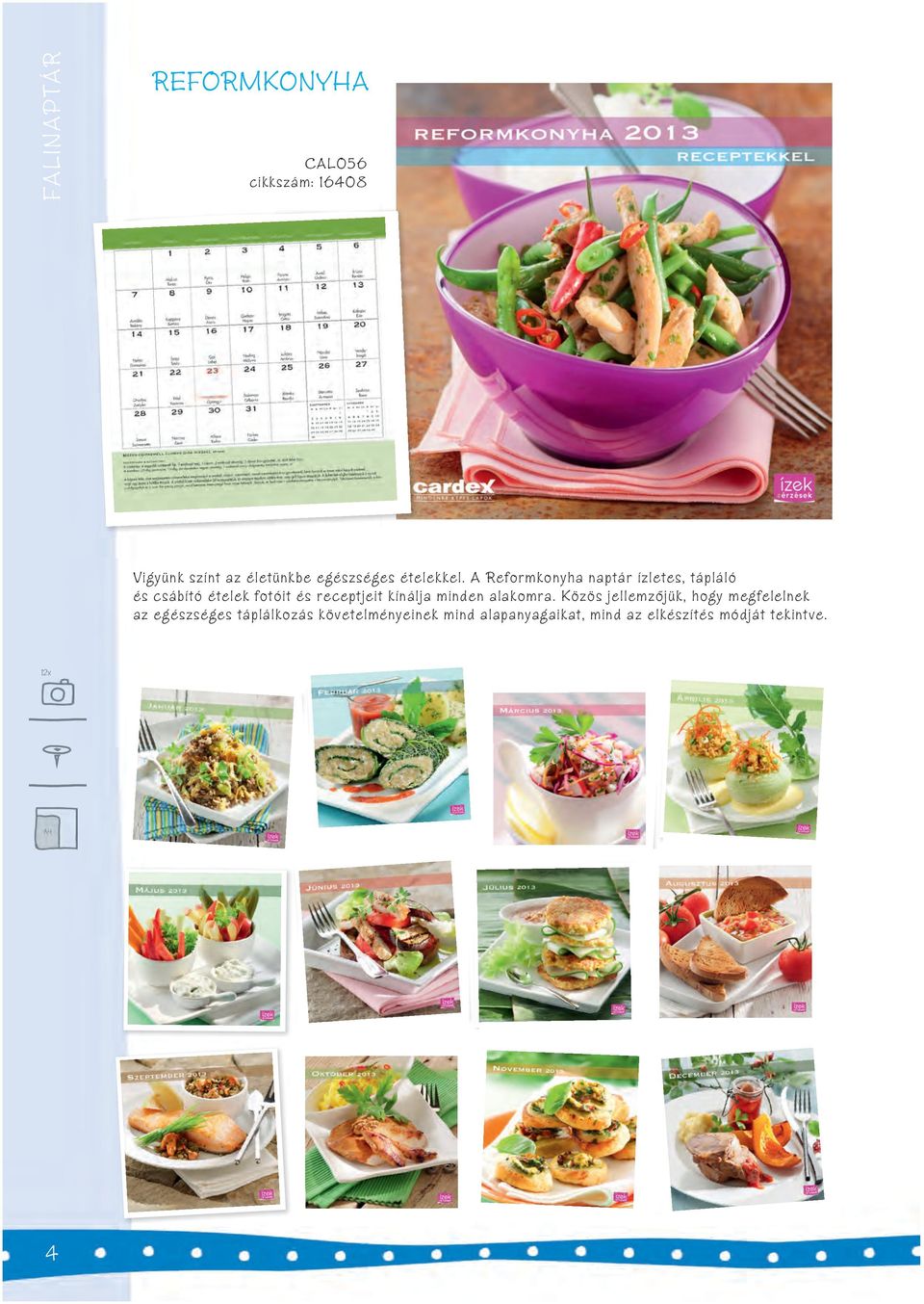 A Reformkonyha naptár ízletes, tápláló és csábító ételek fotóit és receptjeit
