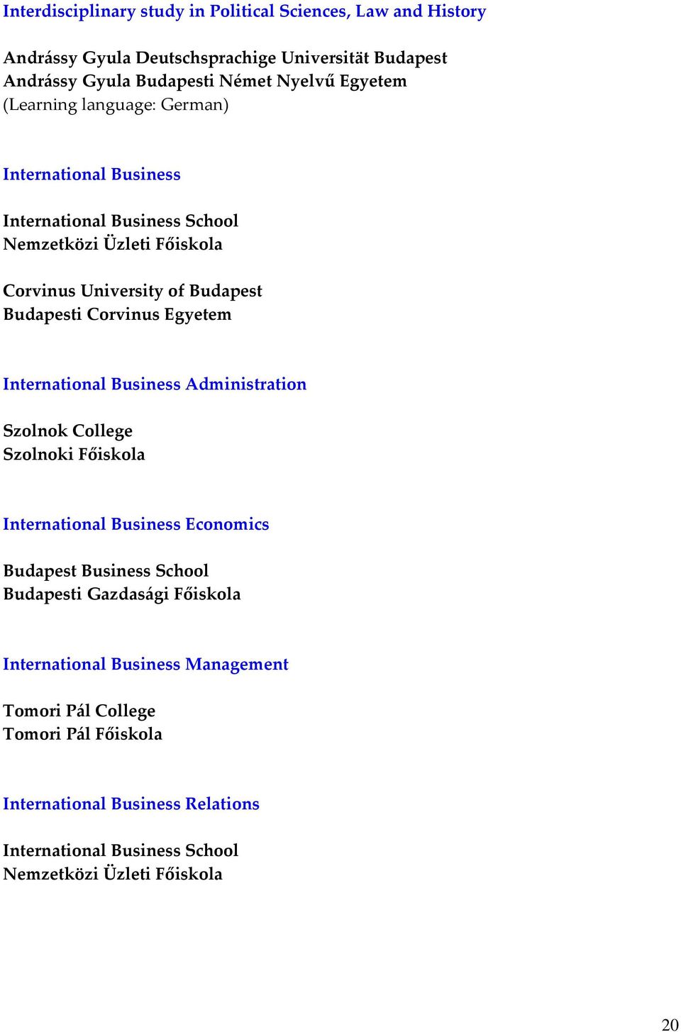 Egyetem International Business Administration Szolnok College Szolnoki Főiskola International Business Economics Budapest Business School Budapesti Gazdasági