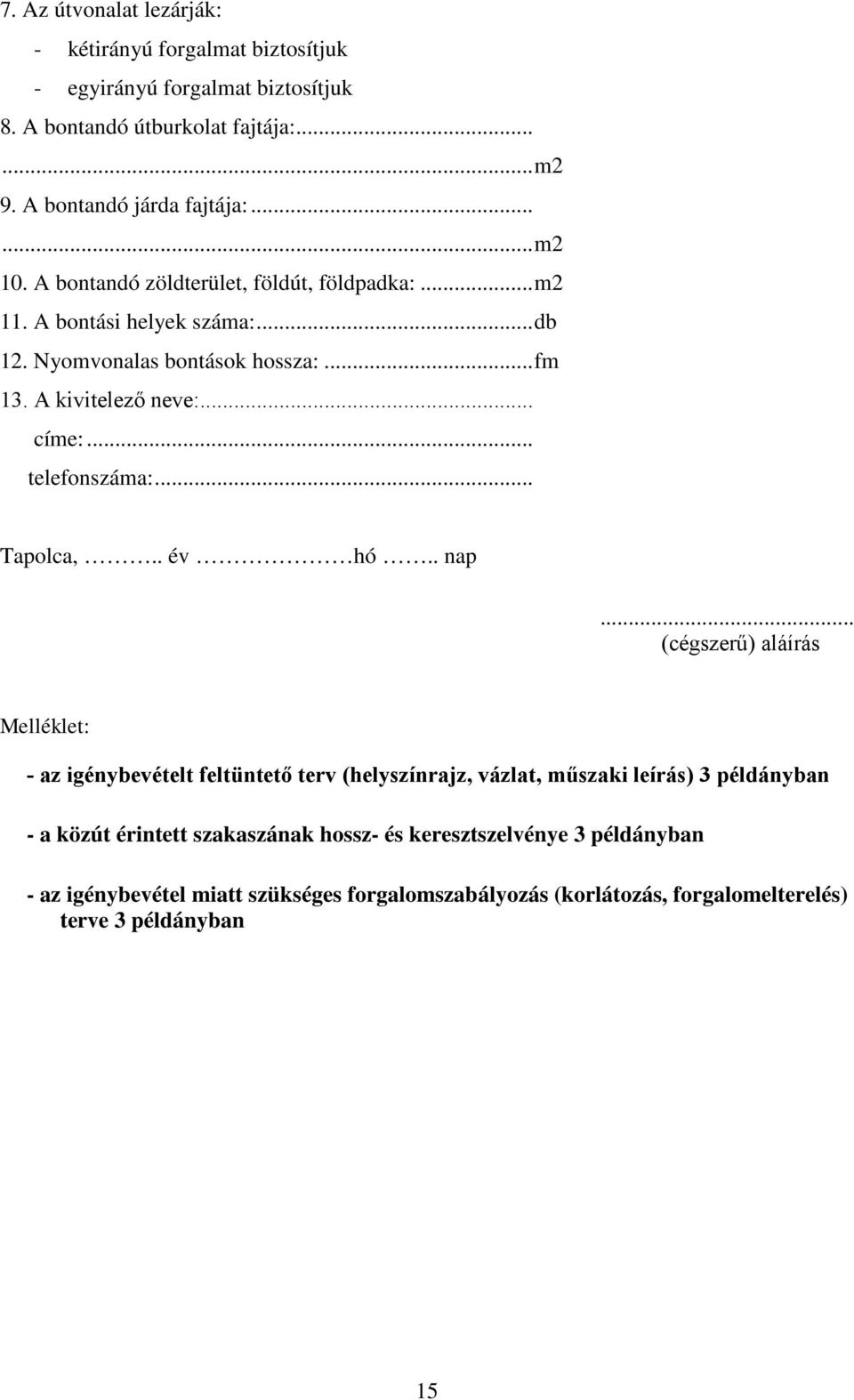 .. telefonszáma:... Tapolca,.. év hó.. nap.