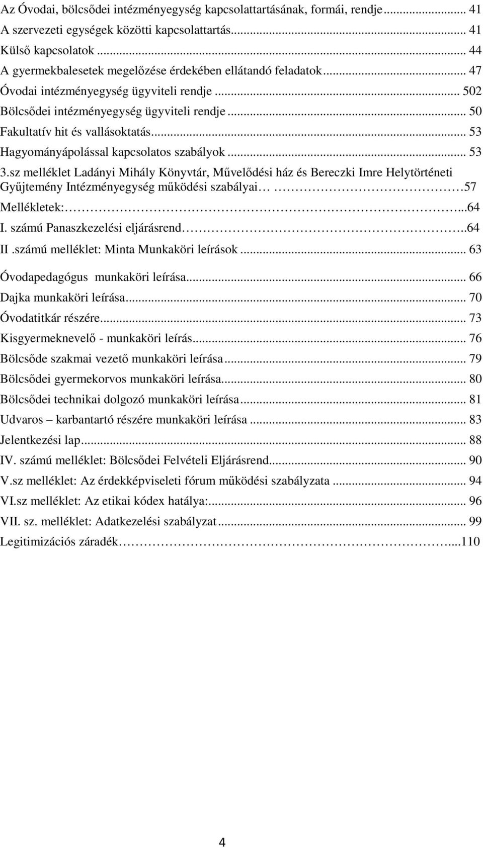 .. 53 Hagyományápolással kapcsolatos szabályok... 53 3.
