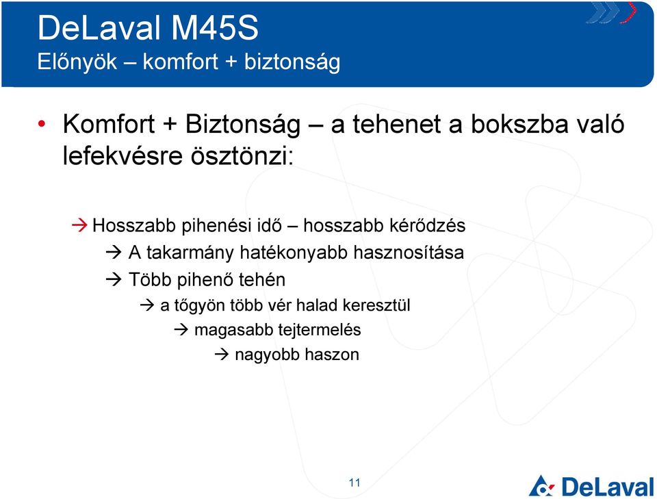 kérődzés A takarmány hatékonyabb hasznosítása Több pihenő tehén a